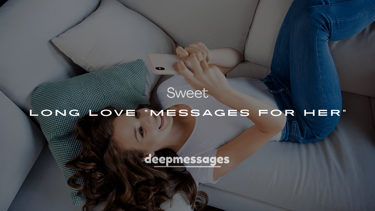 200+ Emotional and Sweet Long Love Messages for Her