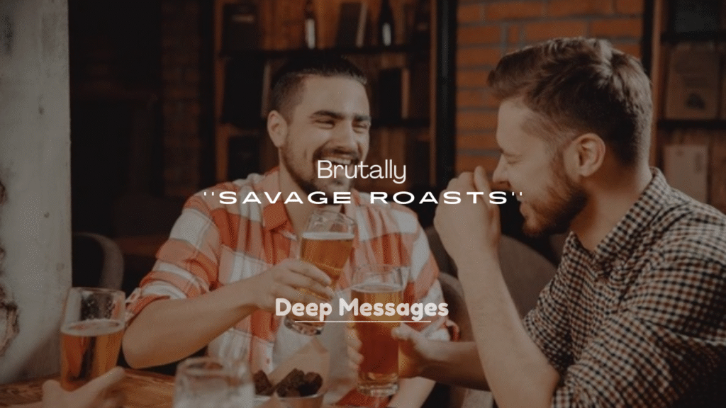 250+ Brutally Savage Roasts