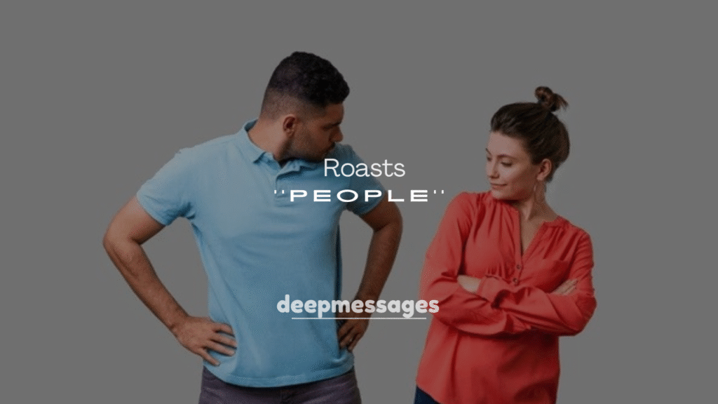 250+ Roasts for People