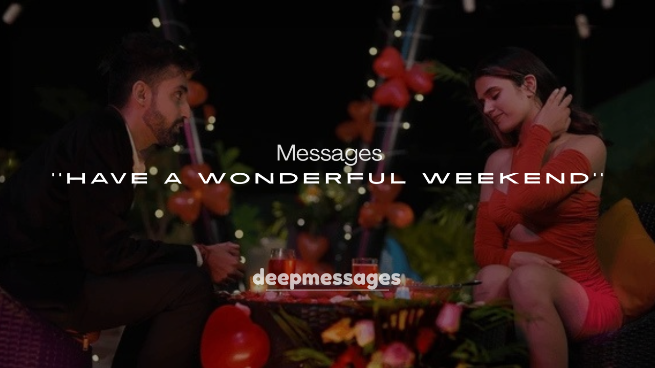 250+ Have a Wonderful Weekend Messages