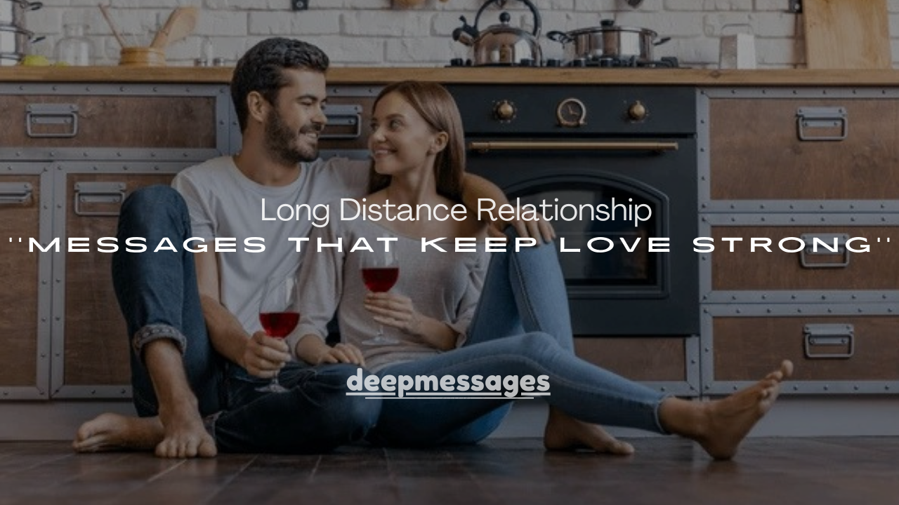 50+ Long Distance Relationship Messages That Keep Love Strong
