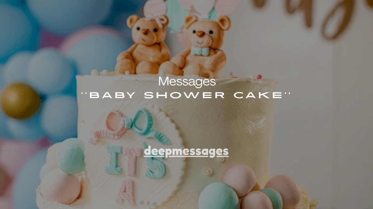 140+ Cute Baby Shower Cake Messages & Sayings for Every Theme