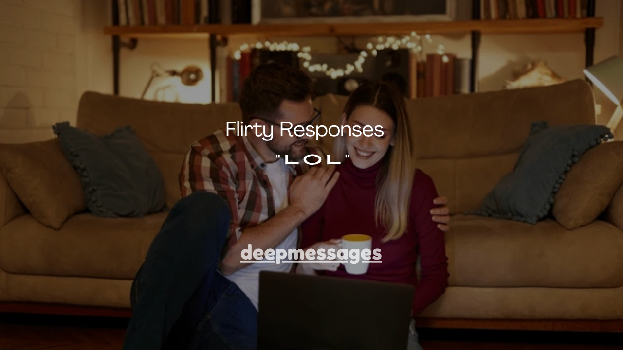 121+ Flirty Responses to “LOL”
