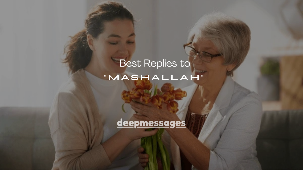 100+ Best Replies to “Mashallah”