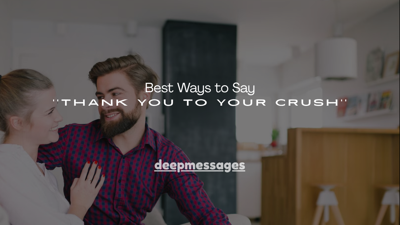 90+ Best Ways to Say Thank You to Your Crush