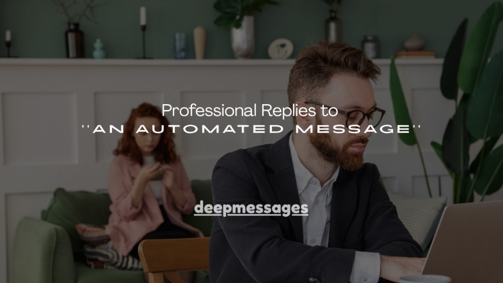 Professional Replies to an Automated Message