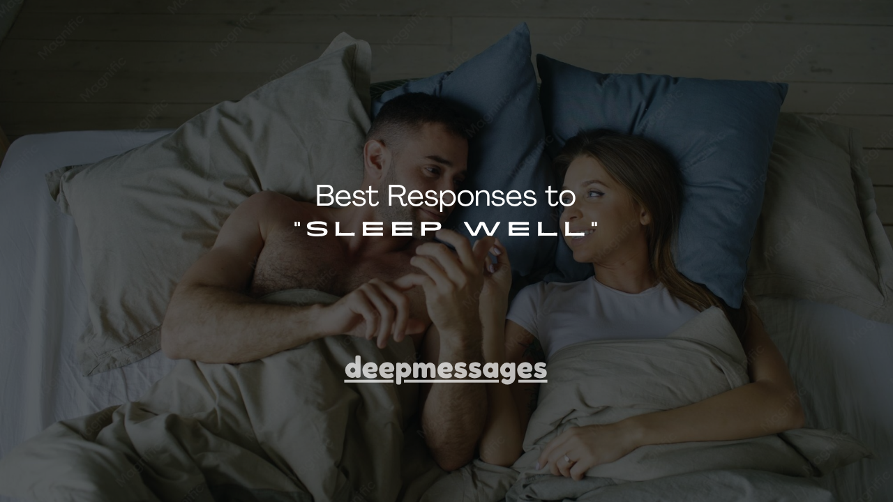 150+ Best Responses to “Sleep Well”