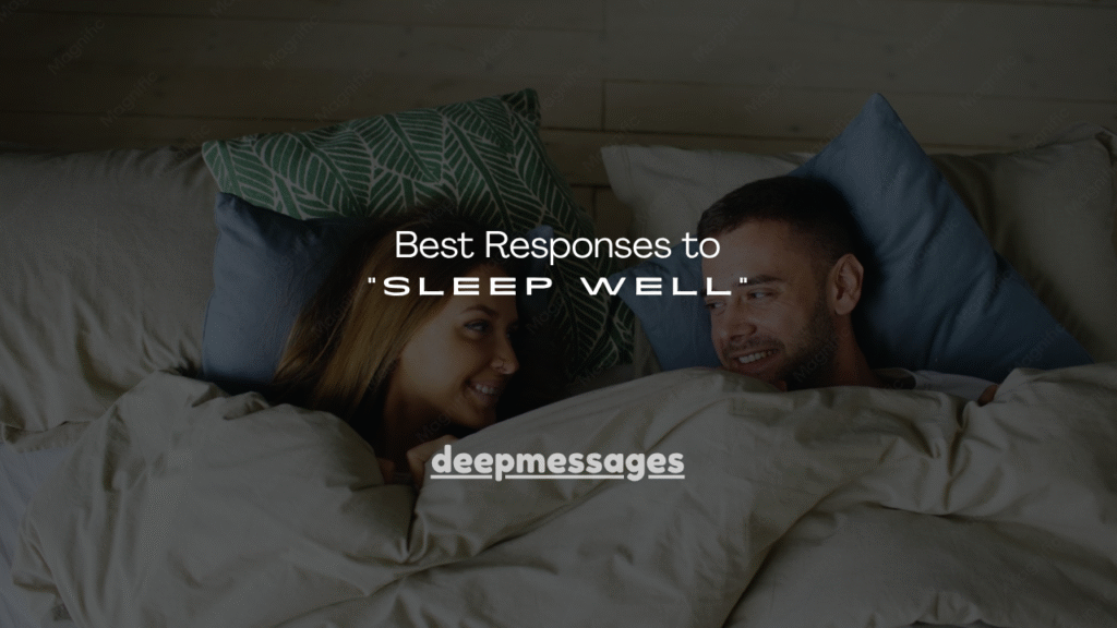 150+ Best Responses to “Sleep Well”
