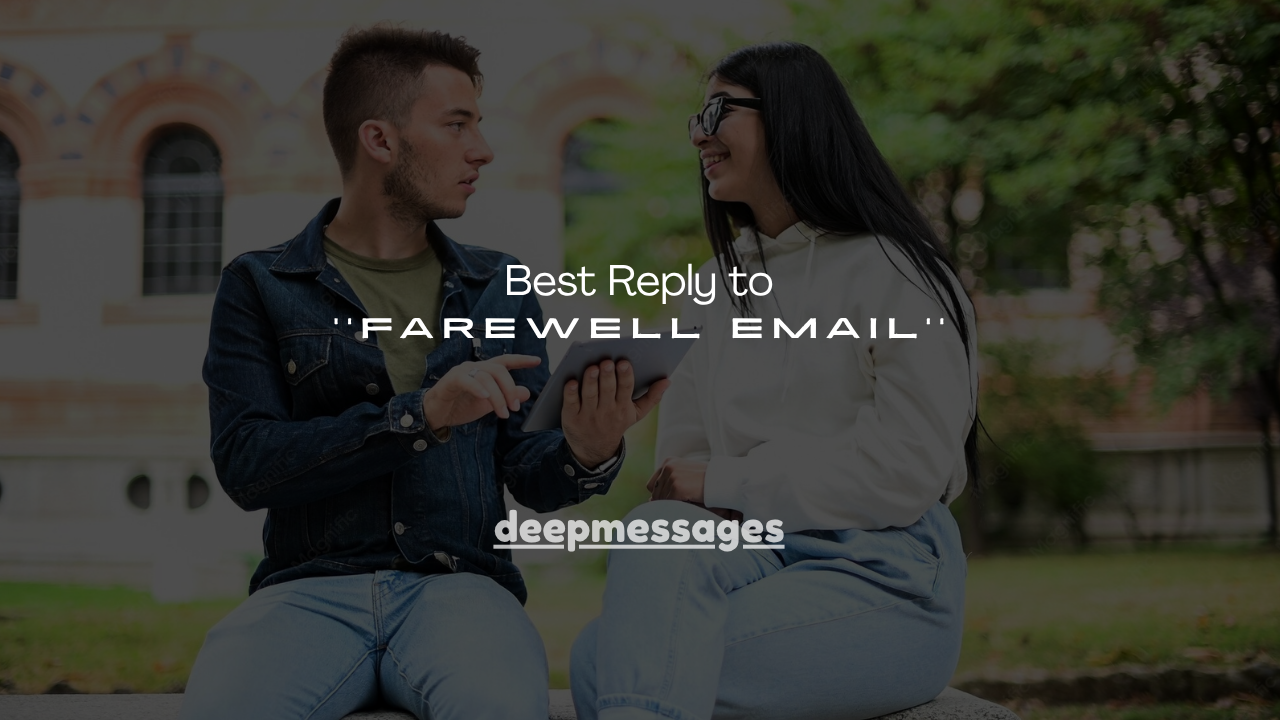 150+ Best Reply to Farewell Email