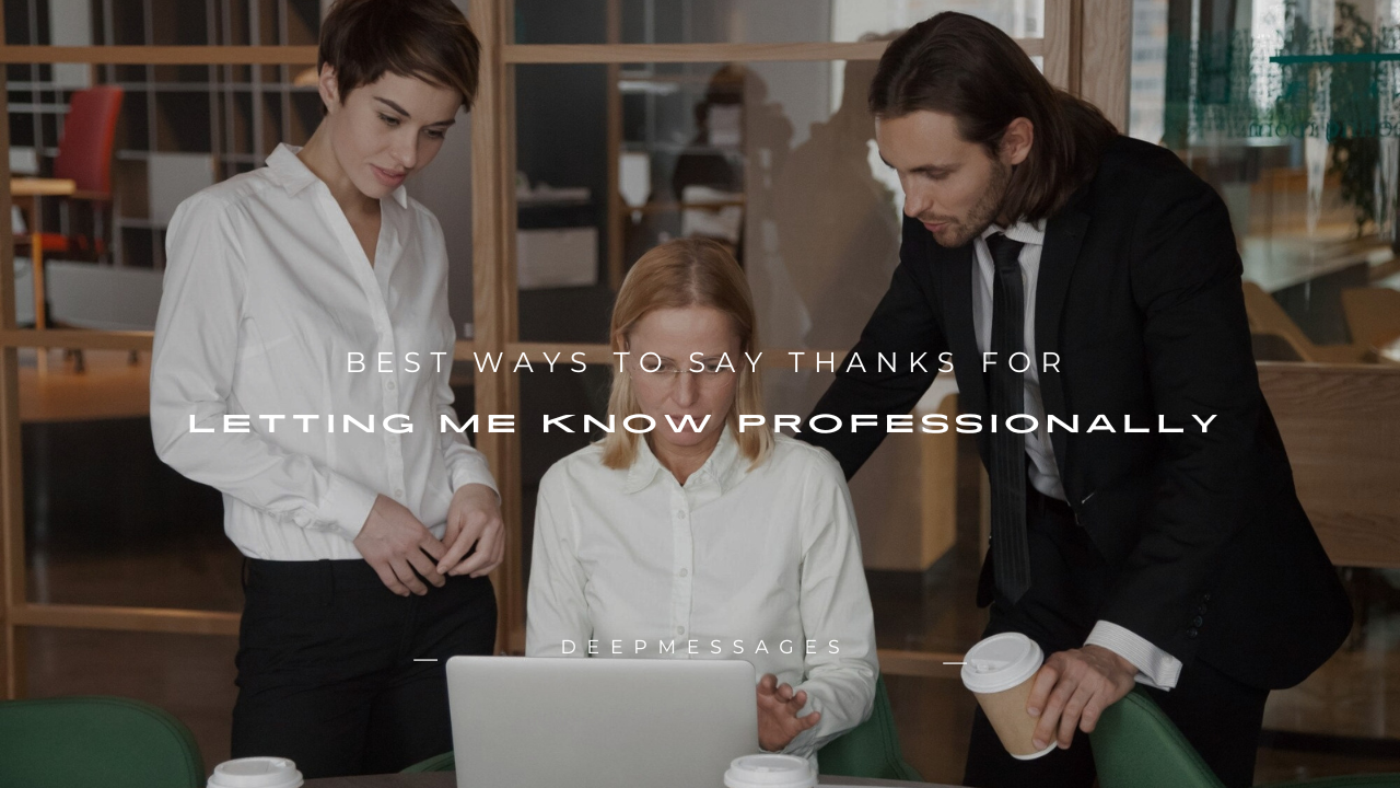 130+ Best Ways to Say Thanks for Letting Me Know Professionally